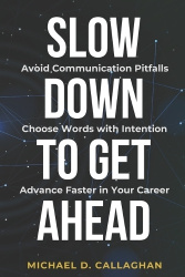 Slow Down to Get Ahead