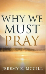 Why We Must Pray