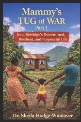 Mammy's Tug of War Part 1 - Iona Berridge's Determined, Resilient, and Purposeful Life