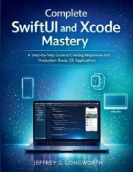Complete SwiftUI and Xcode Mastery