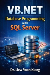VB.NET Database Programming with Windows Forms and SQL Server - Build Practical Desktop Business Applications with Visual Studio