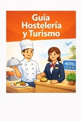 Hostelería y Turismo - Guía básica de hostelería y turismo