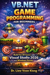 VB.NET Game Programming for Beginners - Build Fun 2D Games with Visual Studio 2026 and Windows Forms