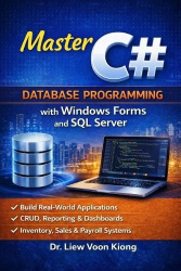 C# Database Programming with Windows Forms and SQL Server Subtitle - Build Practical Desktop Business Applications with Visual S