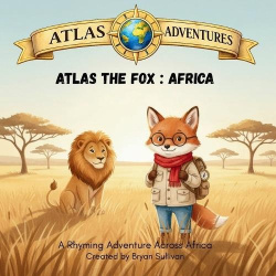 Atlas the Fox - Africa: A Rhyming Adventure Across Africa