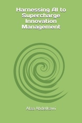 Harnessing AI to Supercharge Innovation Management