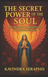 The Secret Power of the Soul - The Absolute Awakening of Consciousness