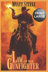The Law of the Gunfighter - LARGE PRINT - A Classic Western Novel