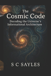 The Cosmic Code - Decoding the Universe's Informational Architecture