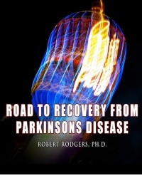 Road to Recovery from Parkinsons Disease - Natural Therapies to Help Reverse Symptoms
