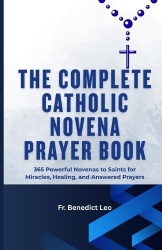 The Complete Catholic Novena Prayer Book