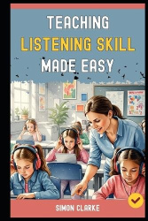 Teaching Listening Skill Made Easy