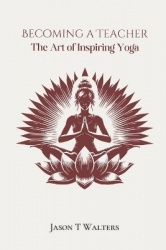 Becoming a Teacher - The Art of Inspiring Yoga