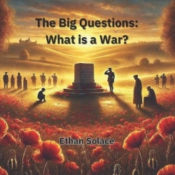 The Big Questions - What is a War?
