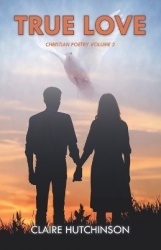 True Love - Christian Poetry Volume 2