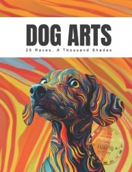 Dog Arts - 25 Races, A Thousand Shades