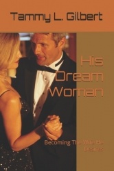 His Dream Woman - Becoming The Wife He Desires