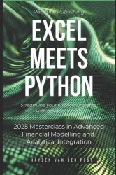 Excel Meets Python - Streamline your financial insights with advanced tools: 2025 Masterclass in Advanced Financial Modelling an