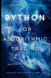 Python for Algorithmic Trading - Master the Fundamentals in 2025: A Comprehensive Guide