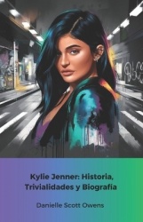 Kylie Jenner - Historia, Trivialidades y Biografía: El homenaje oficial a la reina de las redes sociales y la belleza