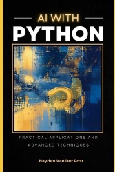 AI with Python - Practical Applicaitons & Advanced Techniques: Reactive Publishing