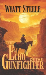The Echo of the Gunfighter - Classic Western Novel