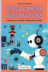 Social Media Automations - AI-driven social media scheduling & posting: A Comprehensive Guide 2025