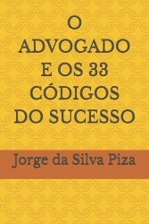 O Advogado E OS 33 Códigos Do Sucesso