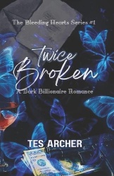 Twice Broken - A Dark Contemporary Romance