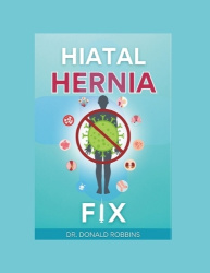 The Hiatal Hernia Fix - A Proven Path to Lasting Relief