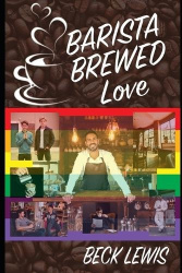 Barista Brewed Love - A Coffee Shop Collection of Warm MM Romance Stories