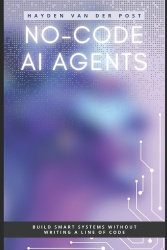 No-Code AI Agents - Build Smart Systems Without Writing a Line of Code