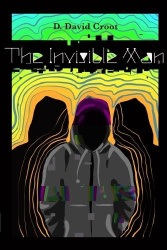 The Invisible Man - A young adult horror comedy for the odd kids