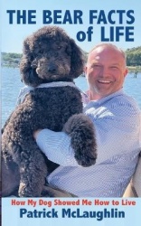 The Bear Facts of Life - How My Dog Showed Me How to Live