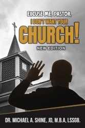 Excuse Me, Pastor, I Don't Want Your Church! - New Edition