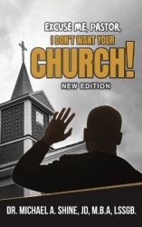 Excuse Me, Pastor, I Don't Want Your Church! - New Edition
