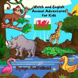 Welsh and English Animal Adventures for Kids
