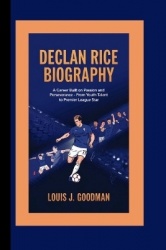 Declan Rice Biography