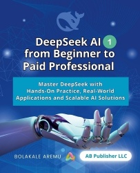 DeepSeek AI from Beginner to Paid Professional, 1