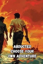 Abducted Choose Your Own Adventure