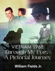 Vietnam 1968 - Through My Eyes - A Pictorial Journey