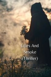 Lilies And Smoke