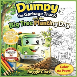 Dumpy the Garbage Truck and the Big Tree Planting Day - An Early Elementary Environmental Science Story and Activity Book That T