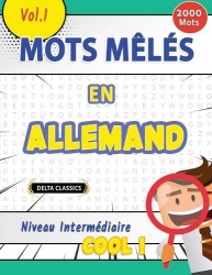 Mots Mêlés En Allemand Niveau Intermédiaire - Cool ! Vol.1 - Delta Classics