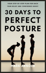 30 Days to Perfect Posture - Your Step-by-Step Plan for Back Pain Relief and Confidence Boost