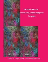The Softer Side of AI - Where Art & Technology Converge: Where Art & Technology Converge