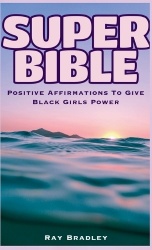Super Bible - Positive Affirmations to Give Black Girls Power