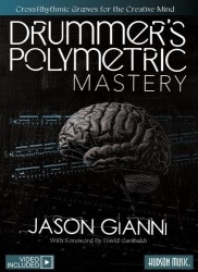Drummer's polymetric mastery : cross-rhythmic grooves for the creative mind