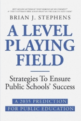 A Level Playing Field Strategies to Ensure Public Schools'Success