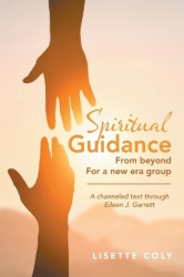 Spiritual Guidance from Beyond for a New Era Group - A channeled text through Eileen J. Garrett